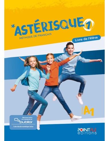 ASTERISQUE 1 LIVRE DE L ELEVE (+PUBLIOR) EDITION HYBRIDE