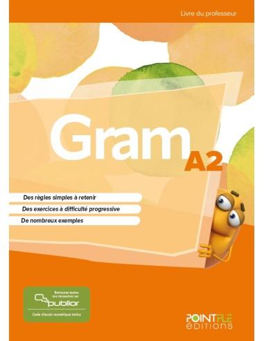 GRAM 2 LIVRE DU PROFESSEUR (+PUBLIOR) EDITION HYBRIDE