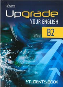 UPGRADE YOUR ENGLISH B2 STUDENT'S BOOK