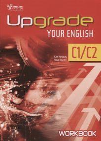 UPGRADE YOUR ENGLISH C1/C2 WORKBOOK