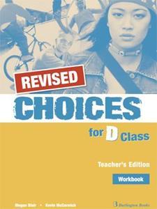 CHOICES D CLASS WORKBOOK TEACHER'S REVISED