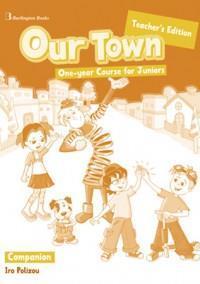 OUR TOWN ONE-YEAR COURSE FOR JUNIORS COMPANION TEACHER'S