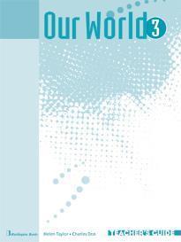 OUR WORLD 3 TEACHER'S GUIDE