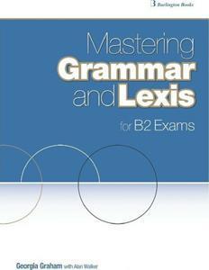 MASTERING GRAMMAR AND LEXIS FOR B2 EXAMS STUDENT'S BOOK